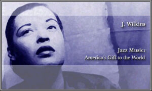 Jazz Music: America’s Gift to the World
